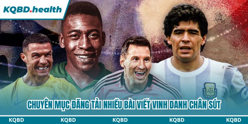 Chuyên mục đăng tải nhiều bài viết vinh danh chân sút