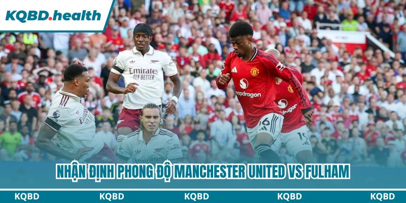Nhận định phong độ Manchester United