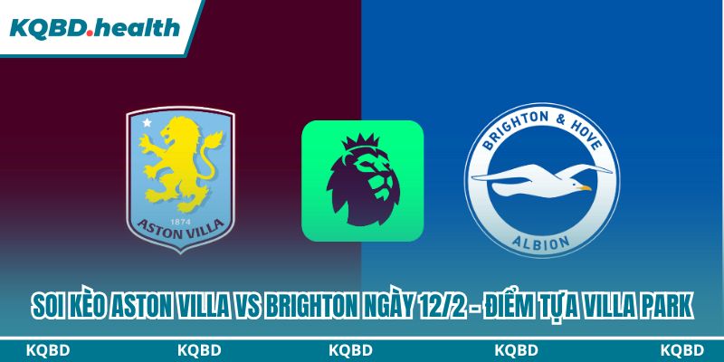 Soi kèo Aston Villa vs Brighton