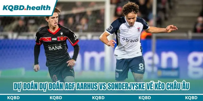 Dự Đoán AGF Aarhus Vs Sonderjyske 00h00 Ngày 13/10 – Superliga Đan Mạch 3 Phân tích kèo châu Âu dự đoán AGF Aarhus vs Sonderjyske