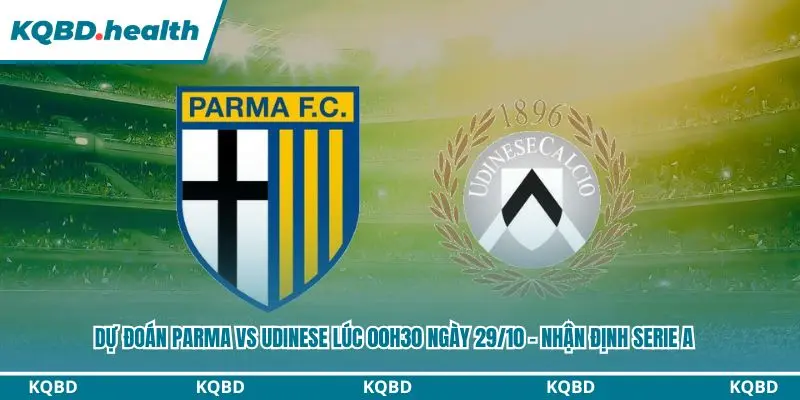 Dự đoán Parma vs Udinese