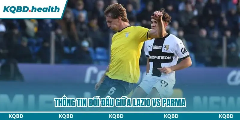 Parma cần tổ chức phòng ngự chắc chắn để hạn chế sức ép từ Lazio