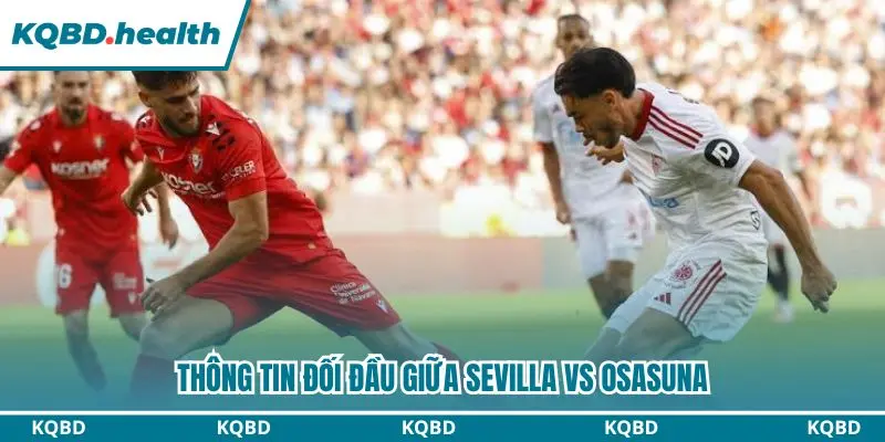 Dự đoán Sevilla vs Osasuna qua những lần chạm mặt
